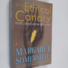 Margaret Somerville : The Ethical Canary - Science, Socie... - pikkukuva 1