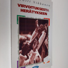 Pentti (toim.) Nikkanen : Virvoituksesta herätykseen - pikkukuva 1
