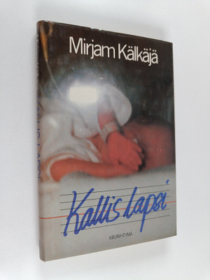 Mirjam Kälkäjä : Kallis lapsi