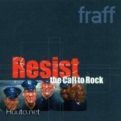 Fraff  **  Resist The Call Of Rock  **  CD