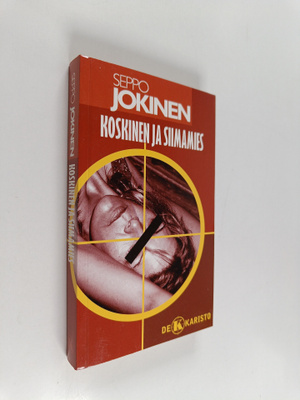 Seppo Jokinen : Koskinen ja siimamies : rikosromaani