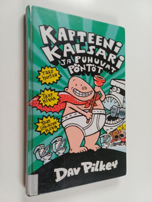 Dav Pilkey : Kapteeni Kalsari ja puhuvat pöntöt