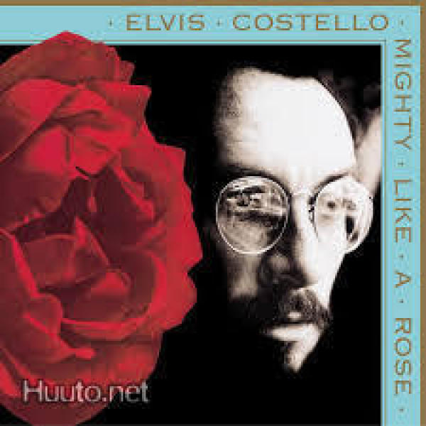 ELVIS COSTELLO - Mighty Like A Rose