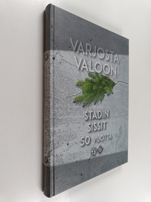 Varjosta valoon : Stadin Sissit 1990-2012 : Helsingin Sis...