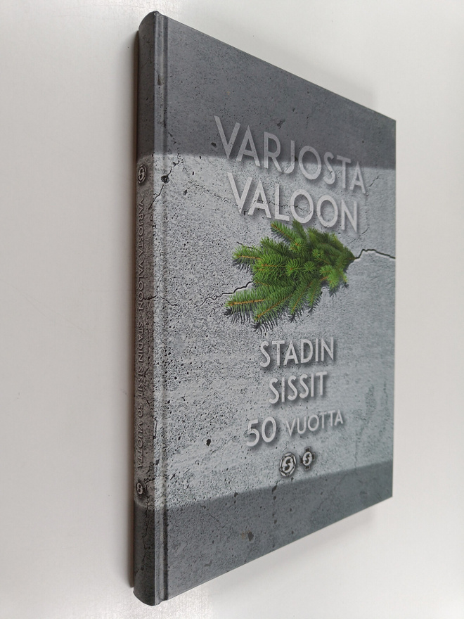 Varjosta valoon : Stadin Sissit 1990-2012 : Helsingin Sis...