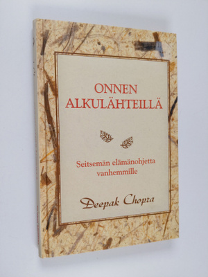 Deepak Chopra : Onnen alkulähteillä