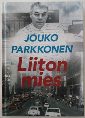 Jouko Parkkonen: Liiton mies (signeerattu)