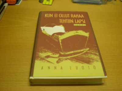 Anna Luoto: Kun ei ollut rahaa tehtiin lapsi - Kunnankätilö