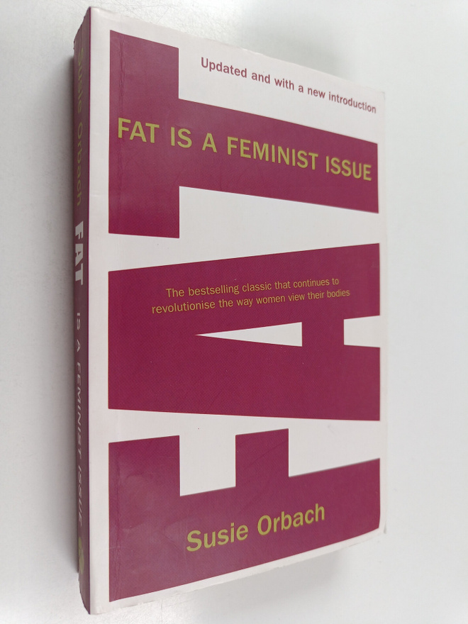 Susie Orbach : Fat is a Feminist Issue : The Anti-diet Gu...