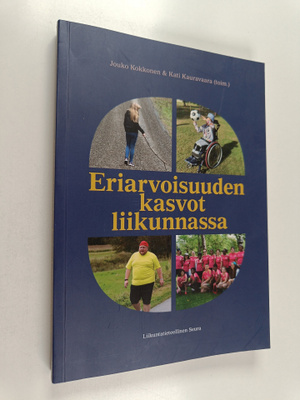 Jouko Kokkonen ym. : Eriarvoisuuden kasvot liikunnassa