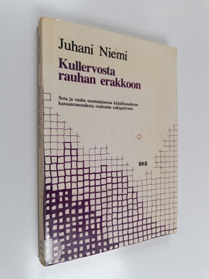 Juhani Niemi : Kullervosta rauhan erakkoon : sota ja rauh...