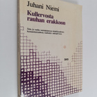 Juhani Niemi : Kullervosta rauhan erakkoon : sota ja rauh... - pikkukuva 1