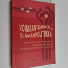 Juhani Räsänen : Voimaantuminen ja elämänpolitiikka : voi... - pikkukuva 1
