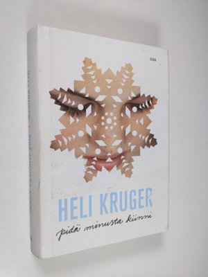 Heli Kruger : Pidä minusta kiinni