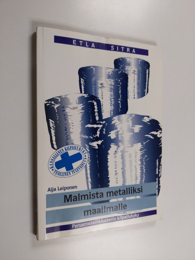 Aija Leiponen : Malmista metalliksi maailmalle : perusmet...
