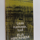 Irja Hiironniemi : Laula ruohossa, tuuli : runoja - pikkukuva 1