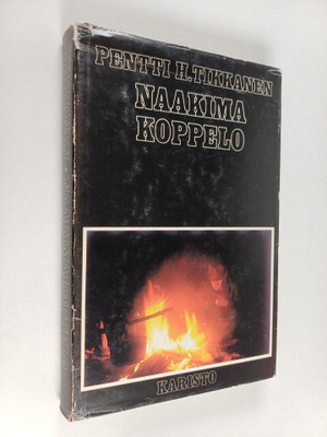 Pentti H. Tikkanen : Naakimakoppelo : eräkertomuksia