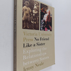 Jenny Neale : No Friend Like a Sister : Exploring the Rel... - pikkukuva 1