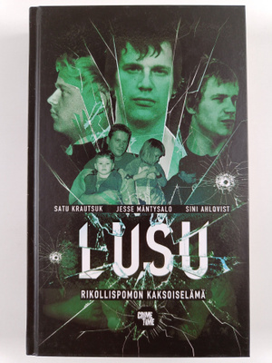 Satu Krautsuk ym. : Lusu : rikollispomon kaksoiselämä