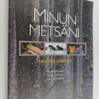 Lasse Lehtinen ym. : Minun metsäni : täynnä elämää - pikkukuva 1