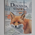 Stefan Casta : Den vilda staden : boken om djuren som fly... - pikkukuva 1
