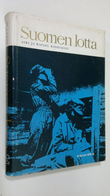Airi Koskimies : Suomen lotta : katsaus lottajärjestön to...