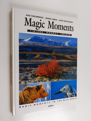 Lassi Rautiainen ym. : Magic moments = Magiske öyeblikk =...