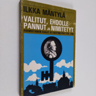 Ilkka Mäntylä : Valitut, ehdollepannut ja nimitetyt - por... - pikkukuva 1