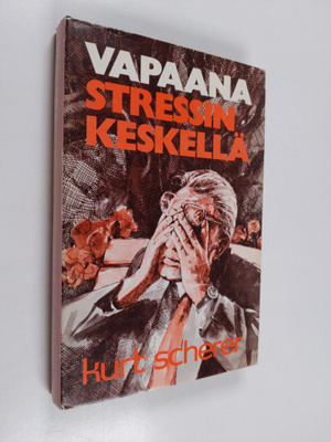 Kurt Scherer : Vapaana stressin keskellä
