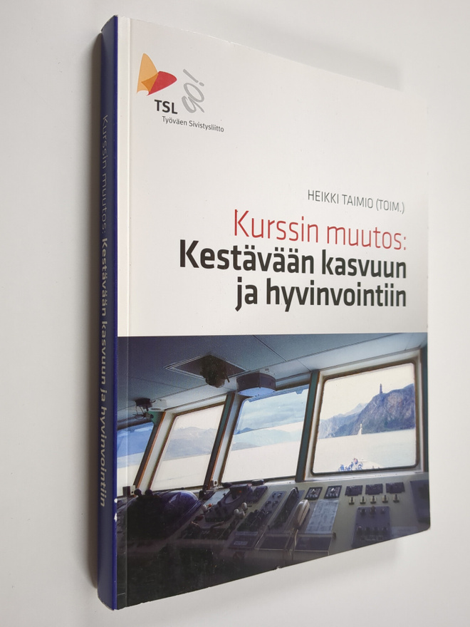 Heikki Taimio : Kurssin muutos : kestävään kasvuun ja hyv...