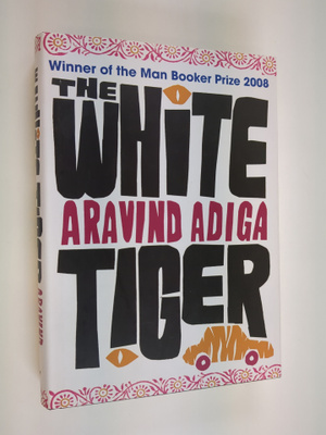 Aravind Adiga : The white tiger