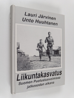 Unto Huuhtanen ym. : Liikuntakasvatus Suomen puolustusvoi...
