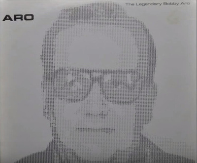 Bobby Aro – The Legendary Bobby Aro LP US