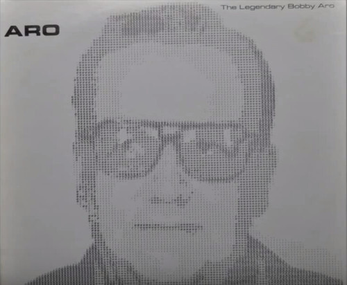 Bobby Aro – The Legendary Bobby Aro LP US