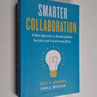 Heidi K. Gardner ym. : Smarter Collaboration - A New Appr... - pikkukuva 1