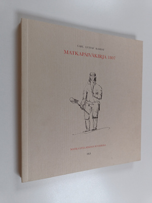 Carl Gustaf Ramsay : Matkapäiväkirja 1807 : matka eteläis...