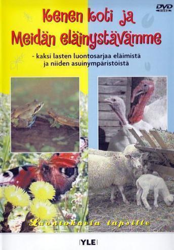 Kenen koti ja Meidän eläinystämme (Lasten Luontosarja)