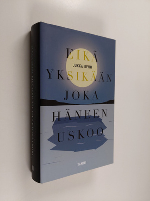 Jukka Behm : Eikä yksikään joka häneen uskoo