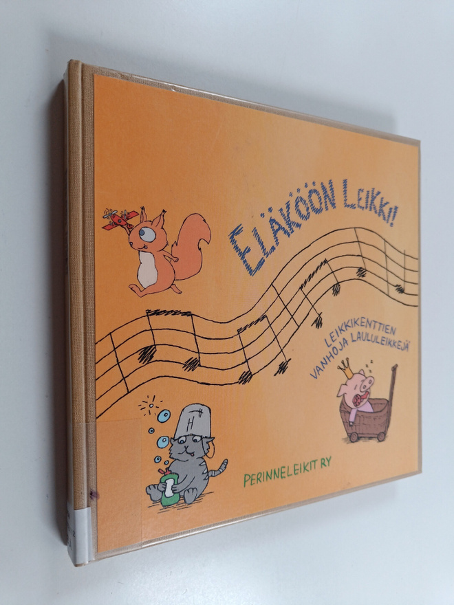 Eläköön leikki! : leikkikenttien vanhoja laululeikkejä