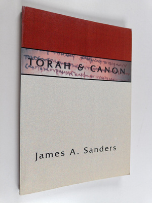 James A. Sanders : Torah and Canon