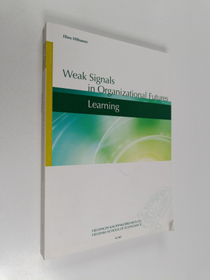 Elina Hiltunen : Weak signals in organizational futures (...