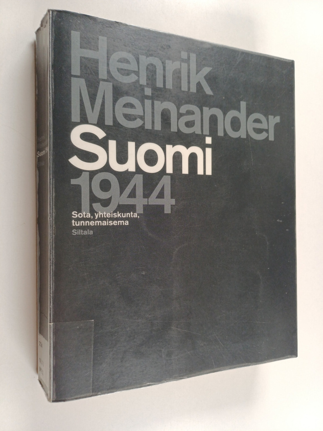 Henrik Meinander : Suomi 1944 : sota, yhteiskunta, tunnem...