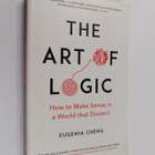 Eugenia Cheng : The Art of Logic - How to Make Sense in a... - pikkukuva 1