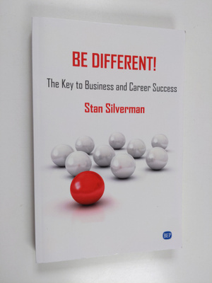 Stan Silverman : Be Different!: The Key to Business and C...