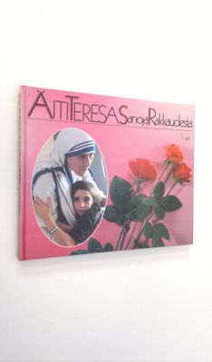 äiti Teresa : Sanoja rakkaudesta