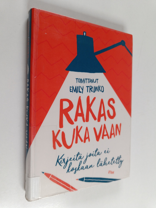 Emily Trunko : Rakas kuka vaan : kirjeitä joita ei koskaa...