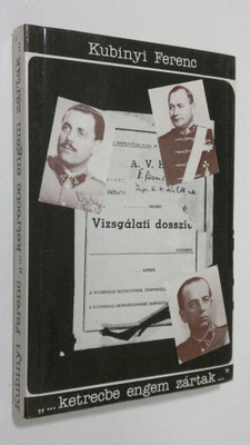 Kubinyi Ferenc : "...ketrecbe engem zartak..." : Almasy P...