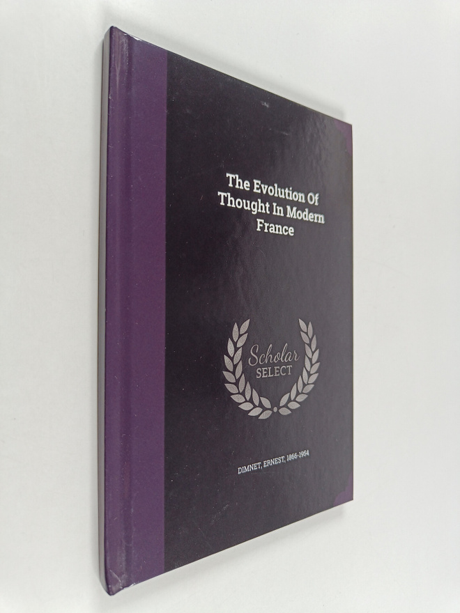 Ernest Dimnet : The Evolution of Thought in Modern France