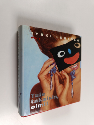 Jyrki Lehtola : Tule takaisin, olmi!