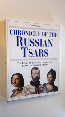 David Warnes : Chronicle of the Russian Tsars - The Reign...